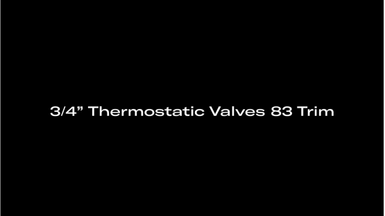 3/4” Thermostatic Valves 83 Trim